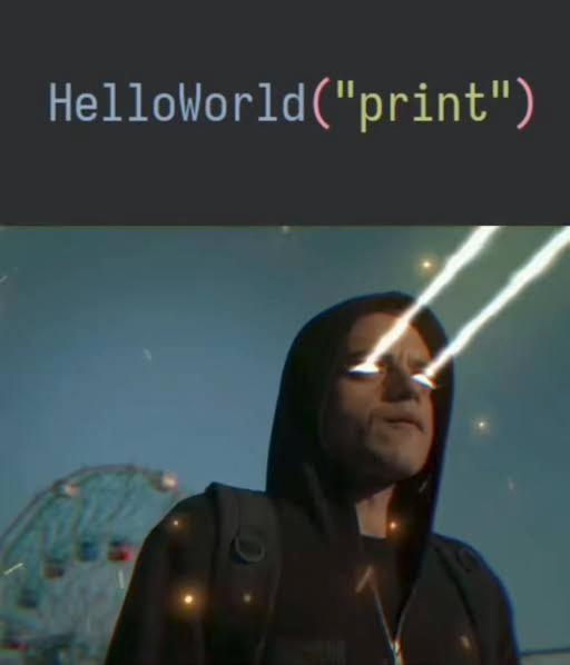 HelloWorld print meme with Mr. Robot shooting lasers from his eyes